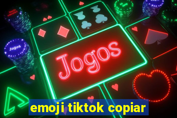 emoji tiktok copiar